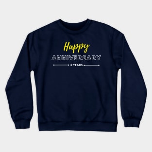 Happy Anniversary | 6 Year Crewneck Sweatshirt